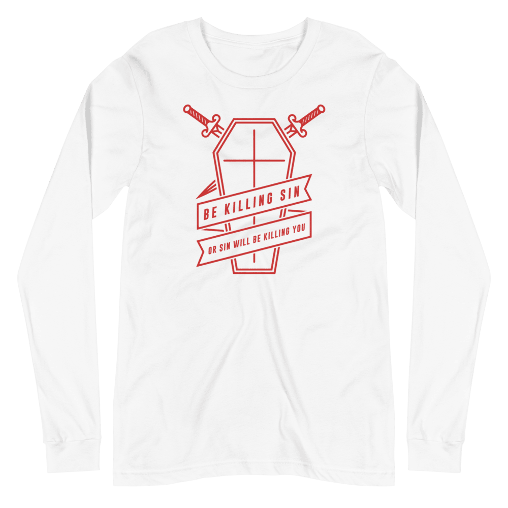 Be Killing Sin (Front Only) Long Sleeve Shirt - 1689 Designs