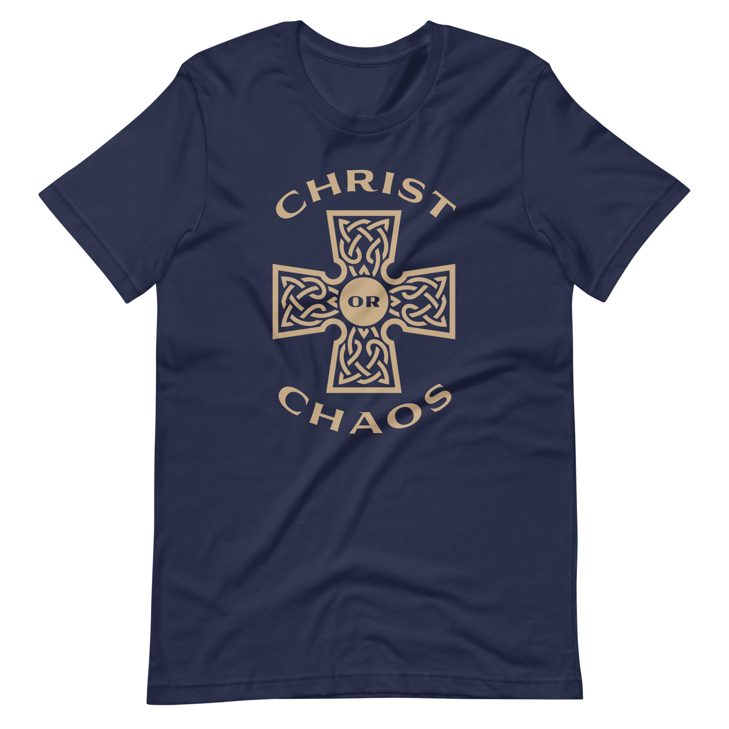 Christ or Chaos (Front Only) T-Shirt