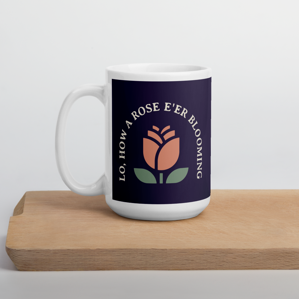 Lo, How a Rose E'er Blooming Mug - 1689 Designs