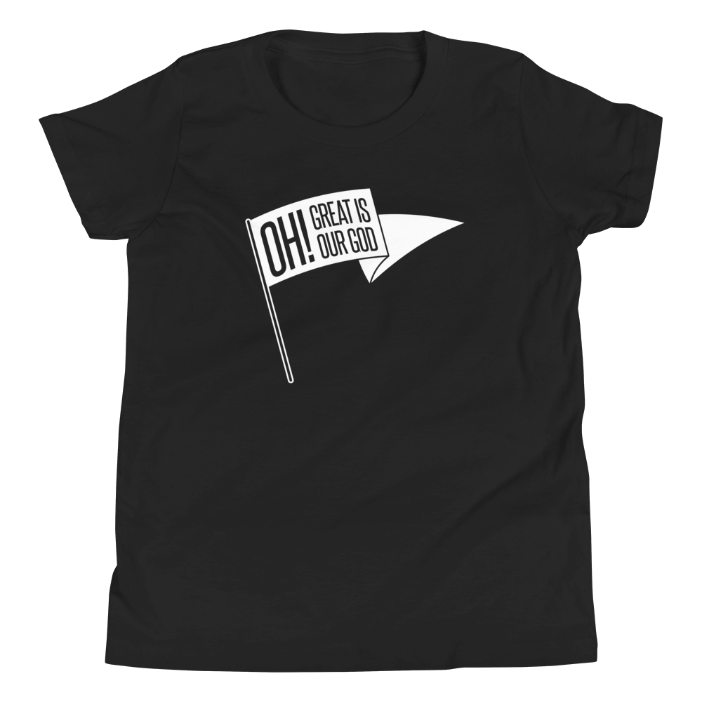 Oh! Great Is Our God! Youth T-Shirt - 1689 Designs