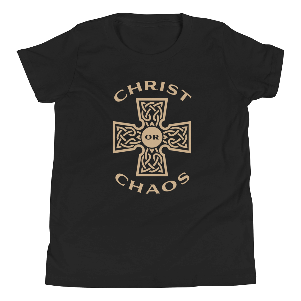 Christ or Chaos (Front Only) Youth T-Shirt