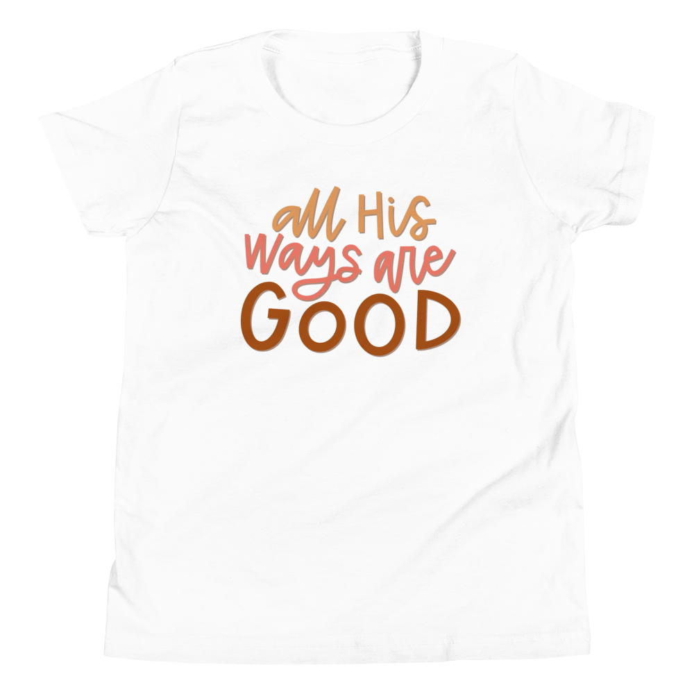 All His Ways Are Good Youth T-Shirt